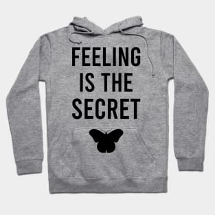 Feeling is the secret - Neville Goddard manifesting Hoodie